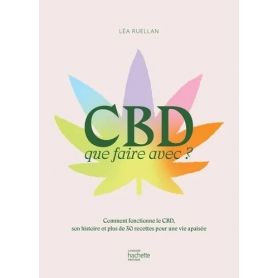 Livre CBD que faire avec ? de Léa Ruellan Livre CBD que faire avec ? de Léa Ruellan