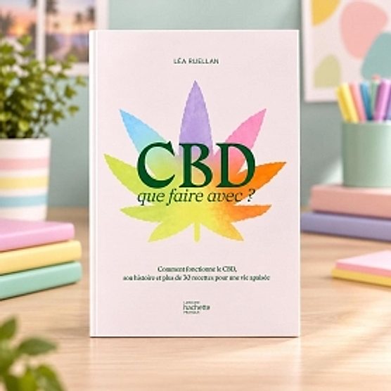 Livre "CBD que faire avec ?" de Léa Ruellan Livre "CBD que faire avec ?" de Léa Ruellan