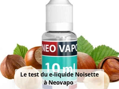  Le test du e-liquide Noisette à Neovapo