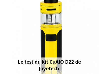  Le test du kit CuAIO D22 de Joyetech
