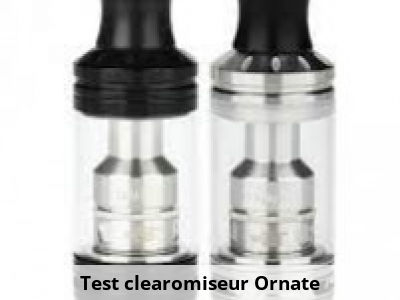  Test clearomiseur Ornate