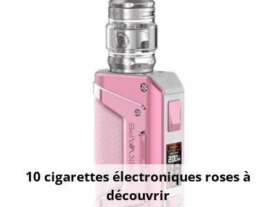 10 cigarettes électroniques roses à découvrir
