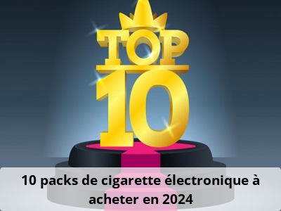 10 packs de cigarette électronique à acheter en 2024