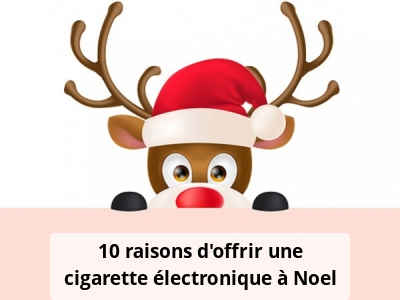 10 raisons d’offrir une cigarette électronique à Noel