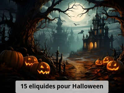 15 eliquides pour Halloween