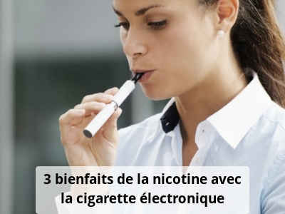 3 bienfaits de la nicotine avec la cigarette électronique