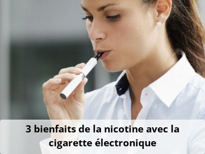 3 bienfaits de la nicotine avec la cigarette électronique