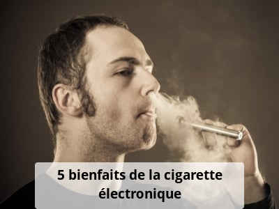 5 bienfaits de la cigarette électronique