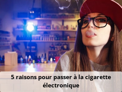 5 raisons pour passer à la cigarette électronique