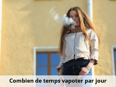 Combien de temps vapoter par jour ?