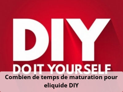 Combien de temps de maturation pour eliquide DIY