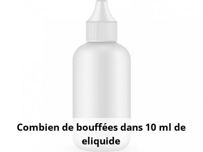 Combien de bouffées dans 10 ml de eliquide