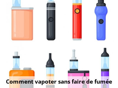 Comment vapoter sans faire de fumée ?