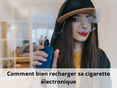 Comment bien recharger sa cigarette électronique