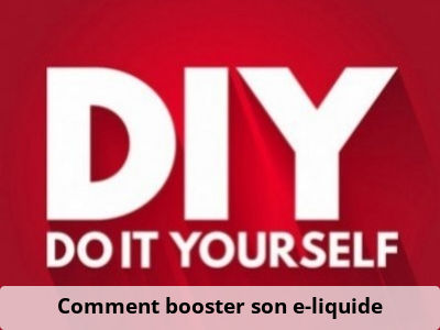 Comment booster son e-liquide