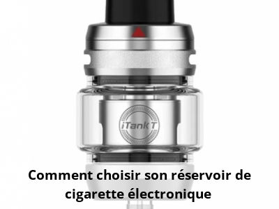 Comment choisir son réservoir de cigarette électronique ?