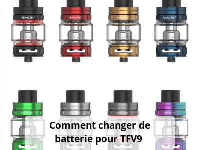 Comment changer de batterie pour TFV9 ?