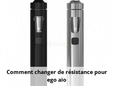 Comment changer de résistance pour ego aio
