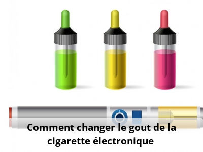 Comment changer le goût de la cigarette électronique ?