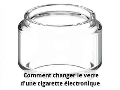 Comment changer le verre d'une cigarette électronique ?