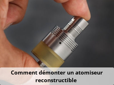 Comment démonter un atomiseur reconstructible ?