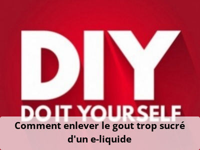 Comment enlever le goût trop sucré d’un e-liquide