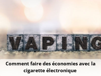 Comment faire des économies avec la cigarette électronique ?