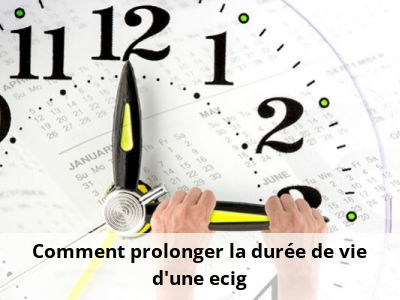 Comment prolonger la durée de vie d'une ecig