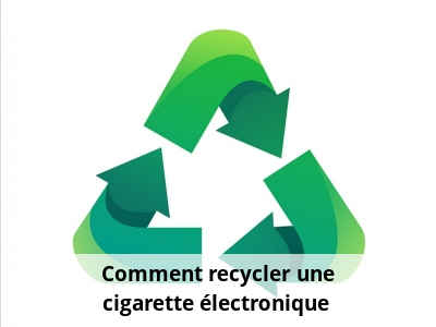 Comment recycler une cigarette électronique ?