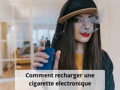 Comment recharger une cigarette electronique?