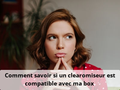Comment savoir si un clearomiseur est compatible avec ma box ?
