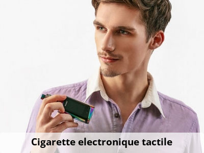 Cigarette electronique tactile