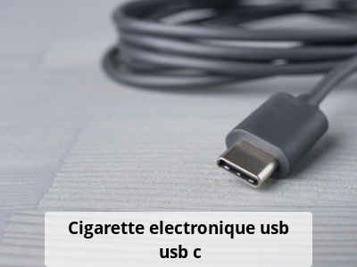 La différence entre une cigarette electronique USB et USB C