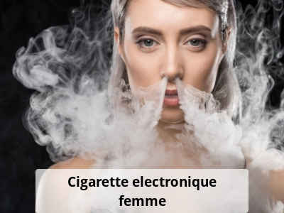 Cigarette electronique femme