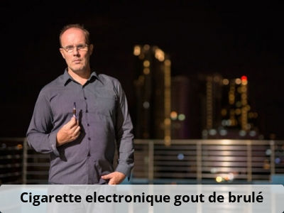 Cigarette electronique gout de brulé