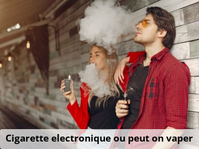 Cigarette electronique ou peut on vaper