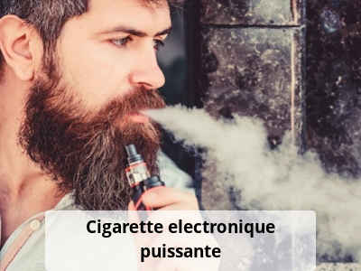 Cigarette electronique puissante