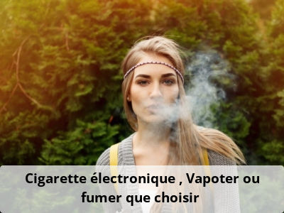 Cigarette électronique : Vapoter ou fumer, que choisir ?