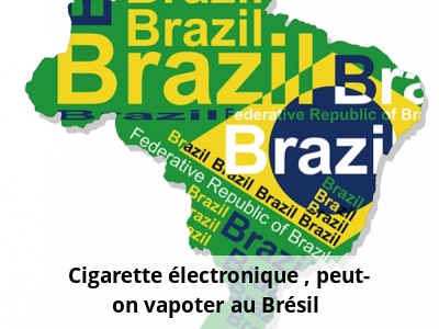 Cigarette électronique : peut-on vapoter au Brésil ?