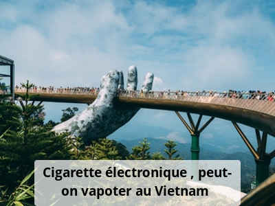 Cigarette électronique : peut-on vapoter au Vietnam ?