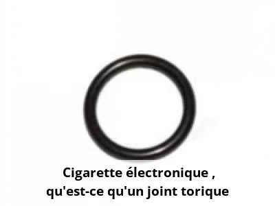 Cigarette lectronique : qu'est-ce qu'un joint torique ? | Neovapo