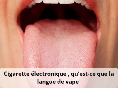 Cigarette électronique : qu’est-ce que la langue de vape ?