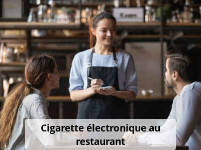 Cigarette électronique au restaurant