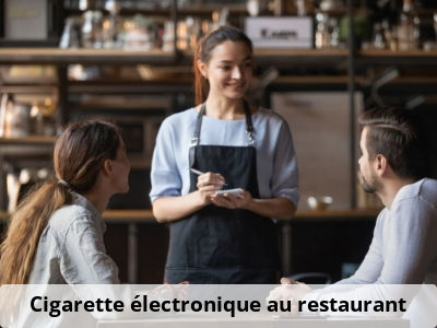 Cigarette électronique au restaurant