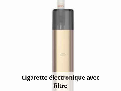 Cigarette électronique avec filtre