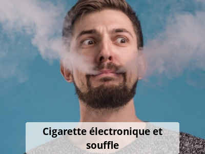 Cigarette électronique et souffle