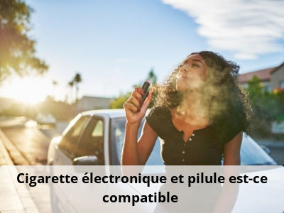 Cigarette électronique et pilule, est-ce compatible ?