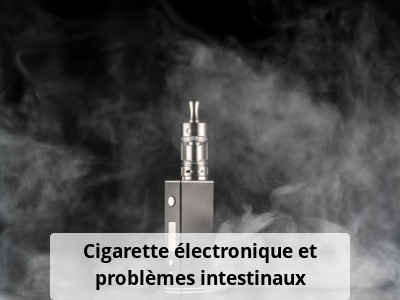 Cigarette électronique et problèmes intestinaux