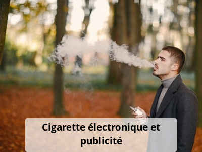 Cigarette électronique et publicité