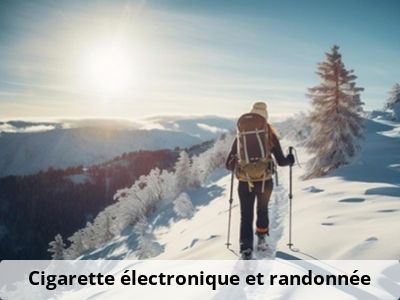 Cigarette électronique et randonnée